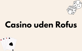 Få det bedste casino bonus uden rofus - Din guide til spænding